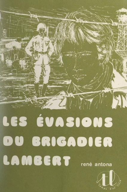 Les évasions du brigadier Lambert - René Antona - (Magnard) réédition numérique FeniXX