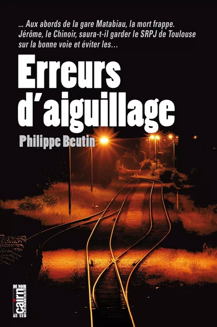 Erreurs d'aiguillage - Philippe Beutin - Éditions Cairn