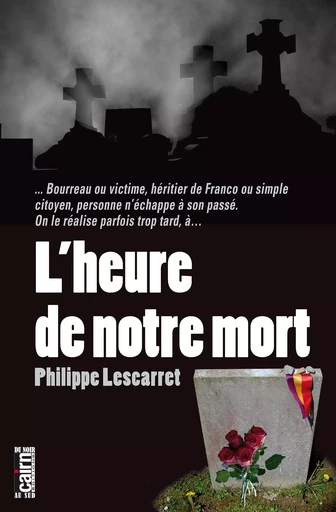 L'Heure de notre mort - Philippe Lescarret - Éditions Cairn