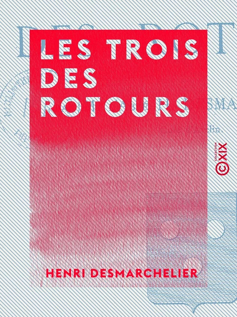 Les Trois des Rotours - Henri Desmarchelier - Collection XIX