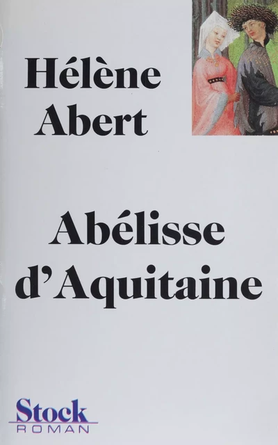 Abélisse d'Aquitaine - Hélène Abert - Stock (réédition numérique FeniXX)