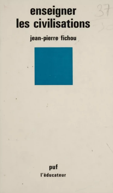 Enseigner les civilisations - Jean-Pierre Fichou - Presses universitaires de France (réédition numérique FeniXX)