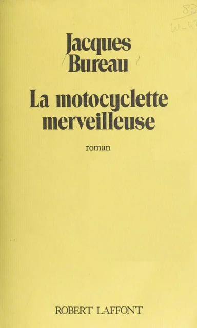 La Motocyclette merveilleuse - Jacques Bureau - Robert Laffont (réédition numérique FeniXX)