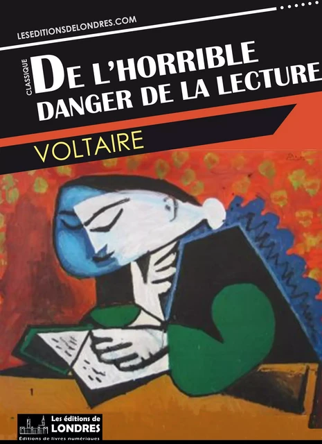 De l'horrible danger de la lecture - Voltaire Voltaire - Les Editions de Londres