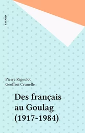 Des français au Goulag (1917-1984)