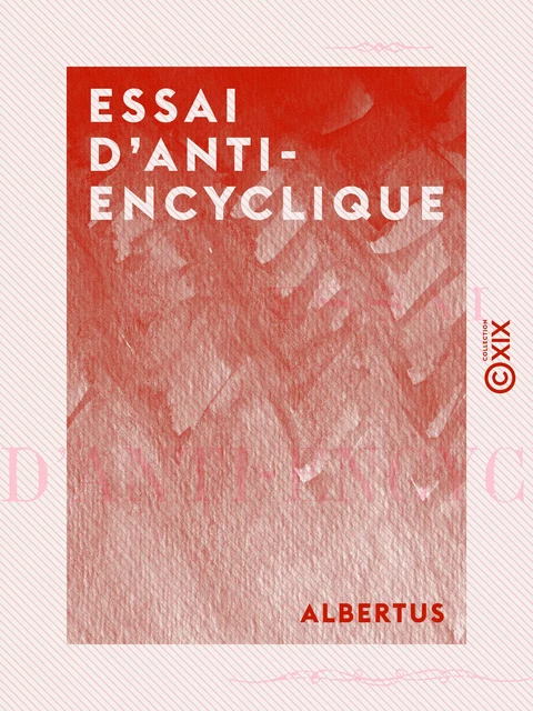 Essai d'antiencyclique -  Albertus - Collection XIX