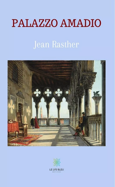 Palazzo Amadio - Jean Rasther - Le Lys Bleu Éditions