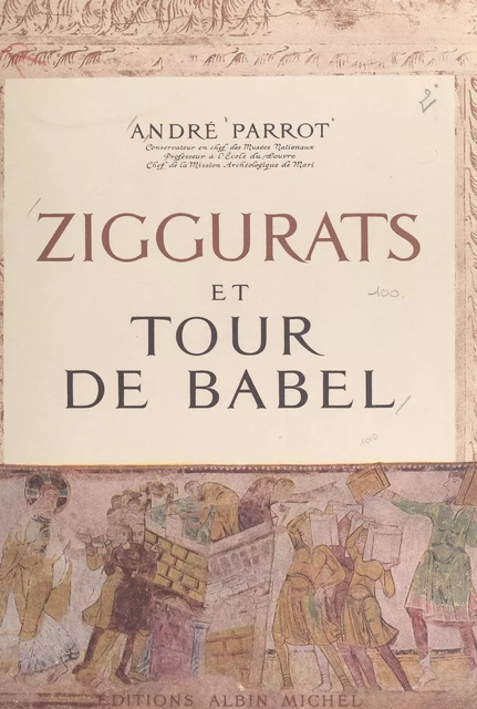 Ziggurats et Tour de Babel - André Parrot - (Albin Michel) réédition numérique FeniXX