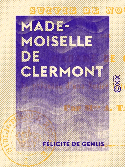 Mademoiselle de Clermont - Félicité de Genlis - Collection XIX