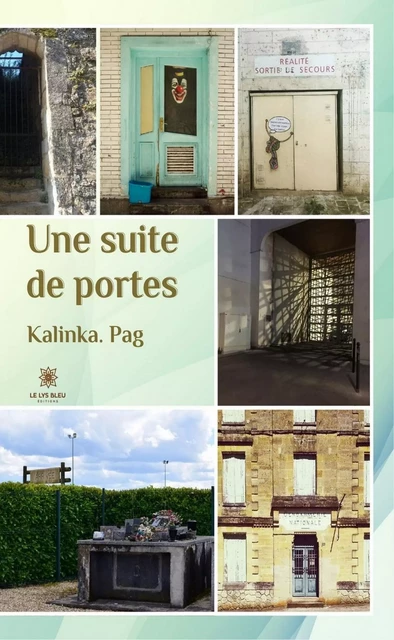 Une suite de portes - Kalinka Pag - Le Lys Bleu Éditions