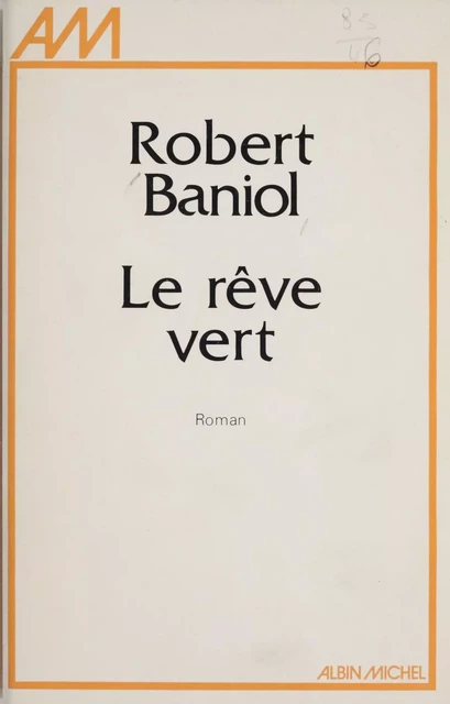 Le Rêve vert - Robert Baniol - Albin Michel (réédition numérique FeniXX)