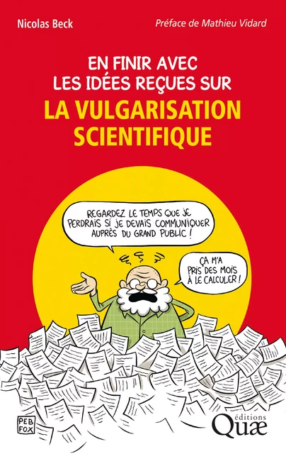 En finir avec les idées reçues sur la vulgarisation scientifique - Nicolas Beck - Quae