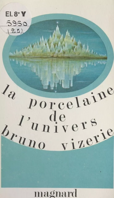 La porcelaine de l'univers - Bruno Vizerie - Magnard (réédition numérique FeniXX)