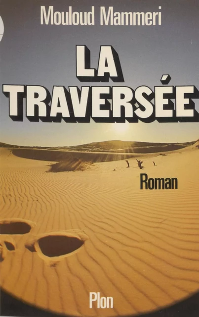 La traversée - Mouloud Mammeri - Plon (réédition numérique FeniXX)