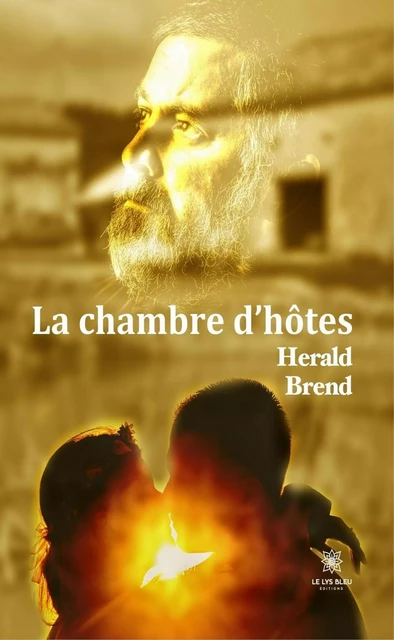 La chambre d’hôtes - Herald Brend - Le Lys Bleu Éditions