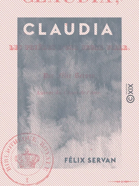 Claudia - Ou les Prières d'une jeune fille - Félix Servan - Collection XIX