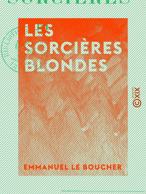 Les Sorcières blondes - Emmanuel le Boucher - Collection XIX