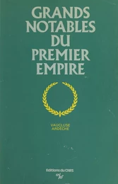 Grands notables du Premier Empire (1)