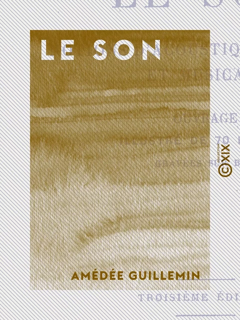 Le Son - Amédée Guillemin - Collection XIX