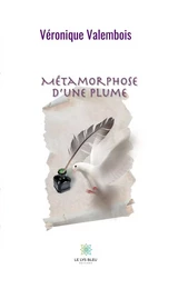 Métamorphose d’une plume