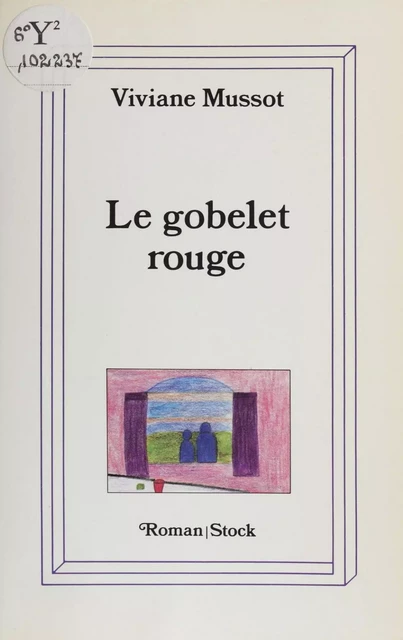 Le Gobelet rouge - Viviane Mussot - Stock (réédition numérique FeniXX)