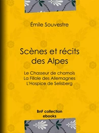 Scènes et Récits des Alpes