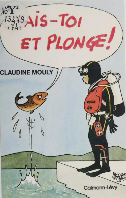 Tais-toi et plonge - Claudine Mouly - Calmann-Lévy (réédition numérique FeniXX)