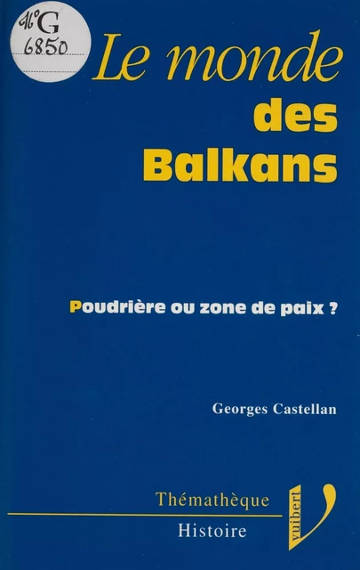 Le monde des Balkans - Georges Castellan - Vuibert (réédition numérique FeniXX)