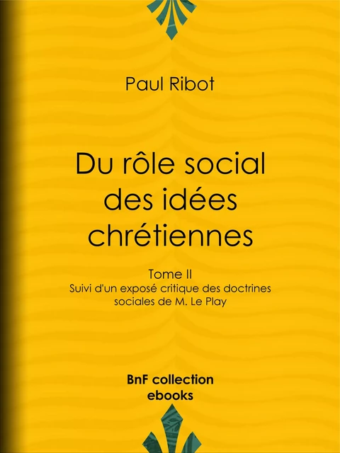 Du rôle social des idées chrétiennes - Paul Ribot - BnF collection ebooks