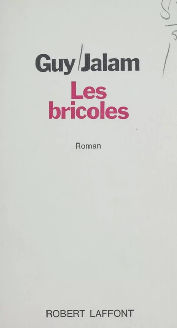 Les bricoles - Guy Jalam - Robert Laffont (réédition numérique FeniXX)