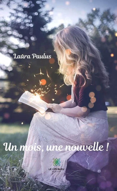 Un mois, une nouvelle ! - Laura Paulus - Le Lys Bleu Éditions