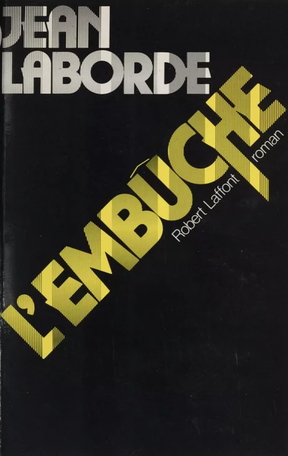 L'Embûche - Jean Laborde - Robert Laffont (réédition numérique FeniXX)