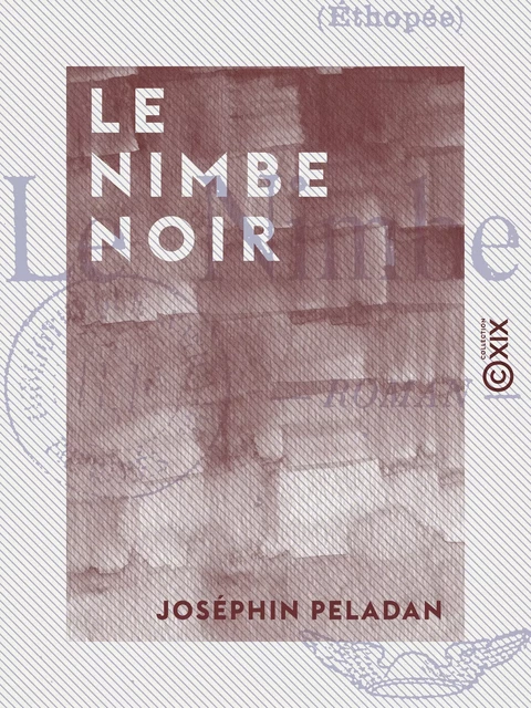 Le Nimbe noir - Roman - Joséphin Péladan - Collection XIX