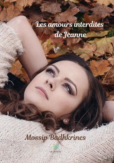 Les amours interdites de Jeanne - Mossip Badhkrines - Le Lys Bleu Éditions