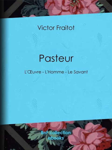 Pasteur - Victor Fraitot - BnF collection ebooks