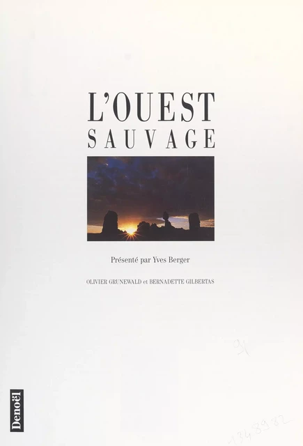 L'Ouest sauvage - Yves Berger, Bernadette Gilbertas, Olivier Grunewald - (Denoël) réédition numérique FeniXX