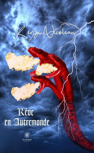 Rêve en Autremonde - Kenji Nicoleau - Le Lys Bleu Éditions