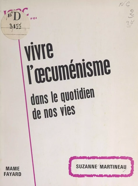 Vivre l'œcuménisme dans le quotidien de nos vies - Suzanne Martineau - (Fayard) réédition numérique FeniXX