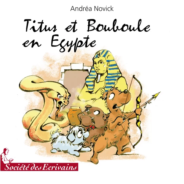 Titus et Bouboule en Egypte - Andrea Novick - Société des écrivains