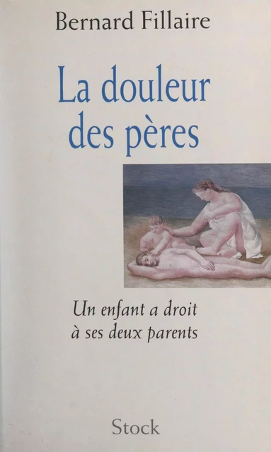 La douleur des pères - Bernard Fillaire - Stock (réédition numérique FeniXX)