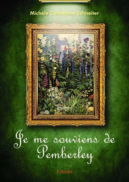 Je me souviens de Pemberley - Michèle Calméjane Schneiter - Editions Edilivre