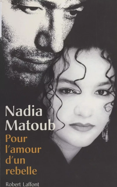 Pour l'amour d'un rebelle - Nadia Matoub - (Robert Laffont) réédition numérique FeniXX