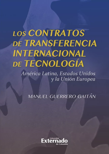 Los contratos de transferencia internacional de tecnología - Manuel Guerrero Gaitán - Universidad externado de Colombia