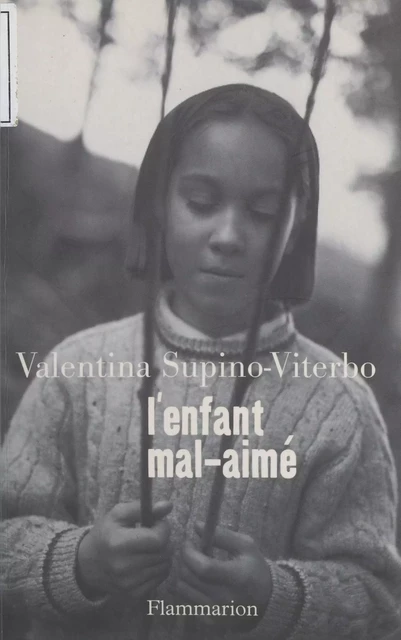 L'enfant mal-aimé - Valentina Supino - Flammarion (réédition numérique FeniXX)