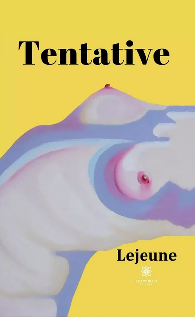 Tentative -  Lejeune - Le Lys Bleu Éditions