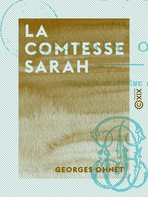 La Comtesse Sarah - Georges Ohnet - Collection XIX