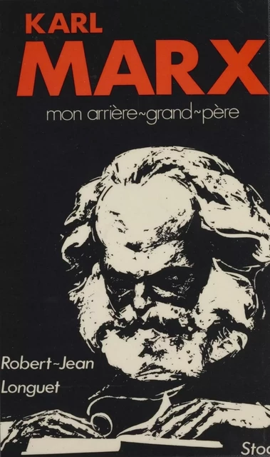 Karl Marx : mon arrière-grand-père - Robert Jean Longuet - Stock (réédition numérique FeniXX)