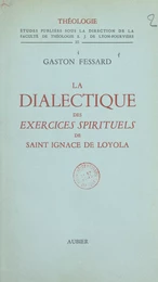 La dialectique des exercices spirituels de Saint Ignace de Loyola