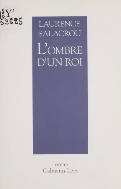 L'Ombre d'un roi - Laurence Salacrou - Calmann-Lévy (réédition numérique FeniXX)