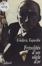 Frivolités d'un siècle d'or